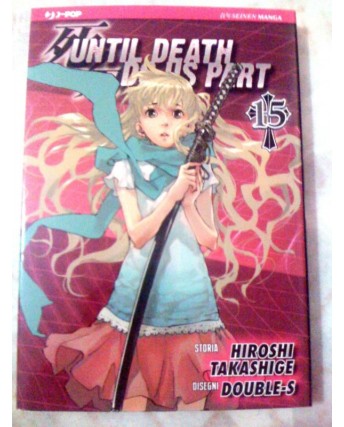 Until Death Do Us Part di Hiroshi Takeshige N. 15 ed. Jpop