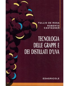 De Rosa Castagner : tecnologia delle grappe e distillati d'uva ed. Edagricol A79