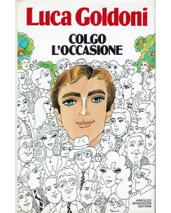 Luca Goldoni : colgo l'occasione ed. Mondadori A79