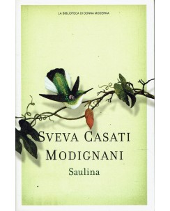 Sveva Casati Modignani : Saulina ed. Donna Moderna A79