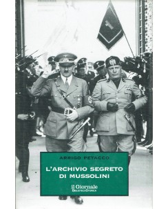 Arrigo Petacco : archivio segreto di Mussolini NUOVO ed. Il Giornale A68