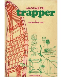 Andrea Mercanti : manuale del trapper ed. Longanesi A68