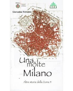 Giovanna Ferrante : una molte Milano storie zona 4 ed. Comune Milano A68