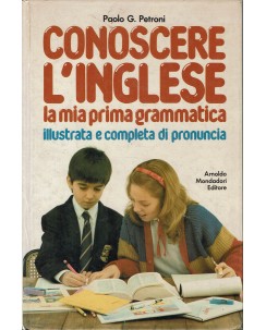 Paolo G. Petroni : conoscere l'inglese la mia prima grammatica ed. Mondadori A68