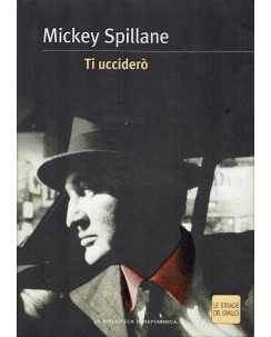 Mickey Spillane : ti ucciderò ed. Biblioteca Repubblica strade giallo A51