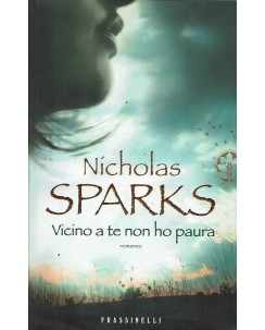 Nicholas Sparks : vicino a te non ho paura ed. Frassinelli A72