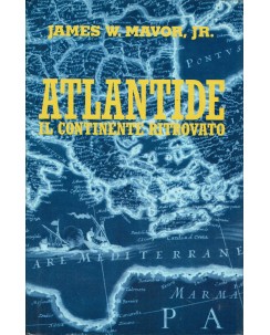 James W. MAvor Jr : Atlantide il continente ritrovato ed. Euroclub A81