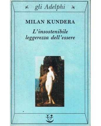 Milan Kundera : l'insostenibile leggerezza dell'essere ed. Adelphi A02