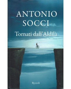Antonio Socci : tornati dall'Aldilà ed. Rizzoli A02
