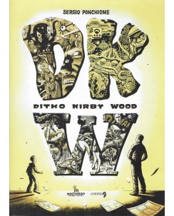 Ditko Kirby Wood di Sergio Ponchione ed. Comma 22 FU40