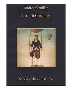 Andrea Camilleri : il re di Girgenti ed. Sellerio A82