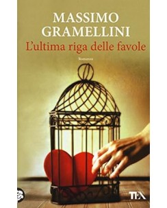 Massimo Gramellini : l'ultima riga delle favole ed. Tea A12