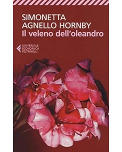 Simonetta Agnello Hornby : il veleno dell'oleandro ed. Feltrinelli A24