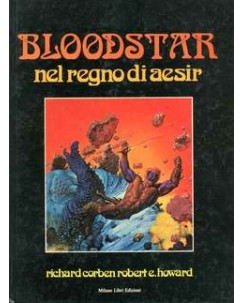 Bloodstar nel regno di aesir di Corben e Howard ed. Milano Libri FU45