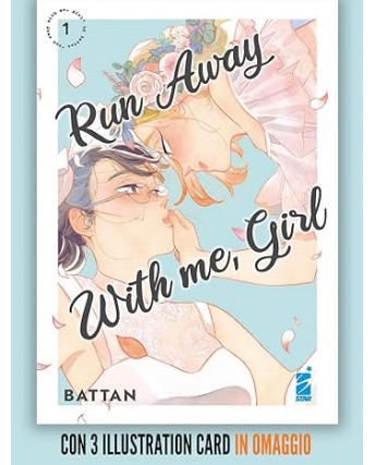 Run away with me girl  1 di Battan NUOVO ed. Star Comics