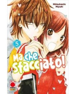 Ma che sfacciato  5 di Mitsubachi Miyuki NUOVO ed. Planet Manga
