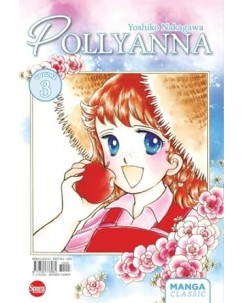 Pollyanna  3 di Yoshiko Nakagawa NUOVO ed. Sprea Comics