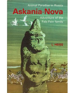 L. Heiss : Askania Nova animal paradise in INGLESE ed. Bodley Head Ltd A06