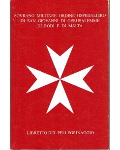 Libretto del pellegrinaggio sovrano militare di San Giovanni di Rodi e Malta A06