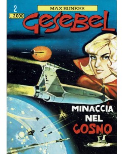 Gesebel  2 minaccia nel cosmo ANASTATICA di Bunker ed. Max Bunker Press BO07