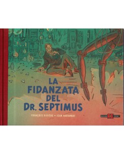 La fidanzata del Dr. Septimus di Riviere e Harambat ed. Alessandro Editore FU44