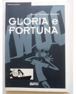 Gloria e Fortuna di Brian Michael Bendis - SCONTO -50% - ed. Magic Press
