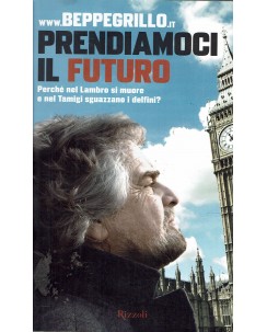 Beppe Grillo : prendiamoci il futuro ed. Rizzoli A05