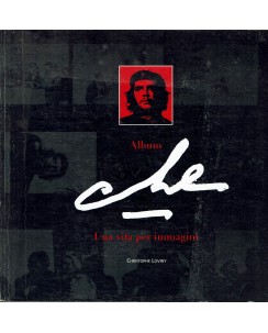 Maurice Hache : album Ernesto Che Guevara vita per immagini ed. Eurolibri A93