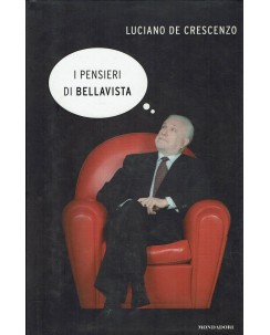 Luciano De Crescenzo : i pensieri di Bellavista ed. Mondadori A93
