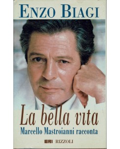 Enzo Biagi : la bella vita ed. Rizzoli A93