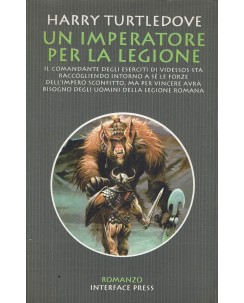 Harry Turtledove : un imperatore per la legione ed. Interface Press A75
