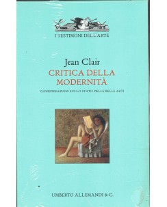Jean Clair : critica della modernità BLISTERATO ed. Umberto Allemandi A59