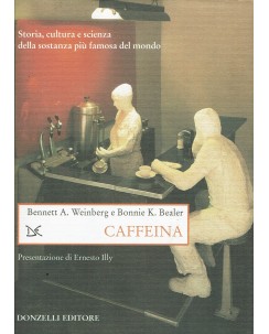 Bennett A. Weinberg e Bonnie K. Bealer : caffeina ed. Donzelli A59