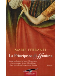 Marie Ferranti : la principessa di Mantova ed. Corbaccio A58