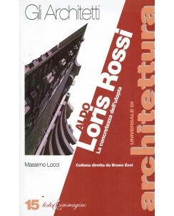 Massimo Locci : Aldo Loris Rossi la concretezza utopia ed. Testo e Immagine A57