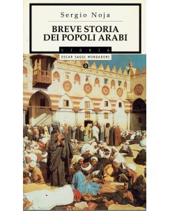 Sergio Noja : breve storia dei popoli arabi ed. Oscar Mondadori A50