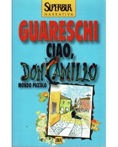 Guareschi : ciao Don Camillo mondo piccolo ed. SuperBur Rizzoli A47