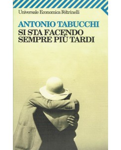 Antonio Tabucchi : si sta facendo sempre più tardi ed. Feltrinelli A47