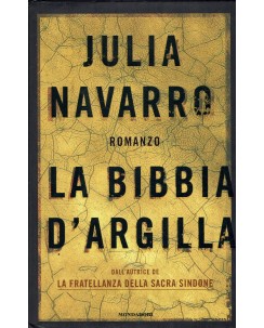 Julia Navarro : la bibbia d'argilla ed. Mondadori A47