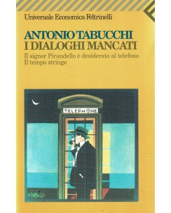 Antonio Tabucchi : i dialoghi mancati ed. Feltrinelli A78