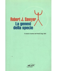 Robert J. Sawyer : la genesi delle specie ed. Fanucci Editore A71