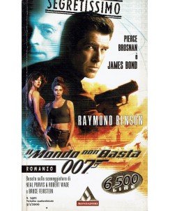 Segretissimo 1401 Raymond Benson : il mondo non basta 007 ed. Mondadori A76