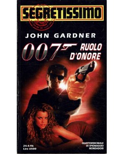 Segretissimo 1304 John Gardner : 007 ruolo d'onore ed. Mondadori A72