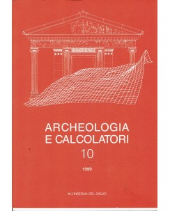 Archeologia e calcolatori 10 ed. All'insegna del Giglio A48