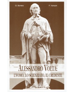 G. Bonera : Alessandro Volta uomo scienziato credente ed. CDG A44