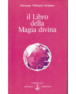 Omraan Mikhael Aivanhov : libro della magia divina ed. Prosveta Edizioni A43