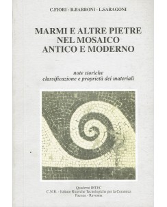 Cesare Fiori : marmi e altre pietre nel mosaico antico e moderno ed. IRTEC A31