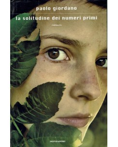Paolo Giordano : la solitudine dei numeri primi ed. Mondadori A80