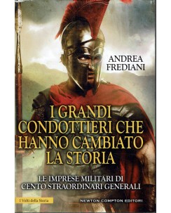 Andrea Frediani : grandi condottieri cambiato storia ed. Newton e Compton A10