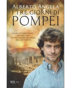 Alberto Angela : i tre giorni di Pompei ed. BUR Rizzoli A10